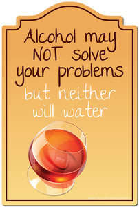 Alcohol May Not Solve Your Problems But Neither Will Water 3 pack of stickers Vinyl Decal Sticker