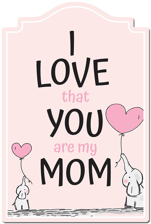 I Love That You Are My Mom 3 pack of Vinyl Decal Stickers 3.3