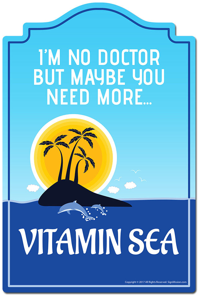 I'm No Doctor But You May Need More Vitamin Sea 3 pack of stickers 3.3" X 5" Vinyl Decal Sticker