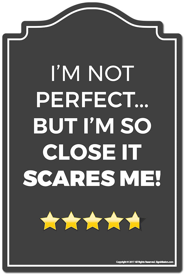 I'm Not Perfect But I'm So Close It Scares Me 3 pack of Vinyl stickers 3.3