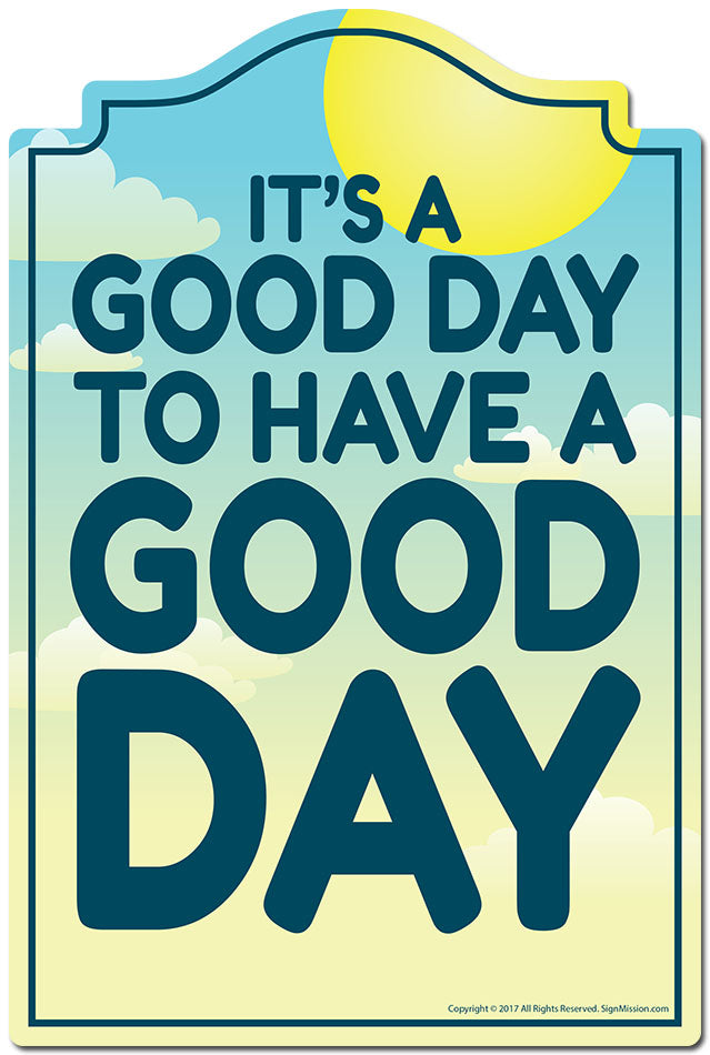 It's A Good Day To Have A Good Day 3 pack of Vinyl Decal Stickers 3.3" X 5" Vinyl Decal Sticker