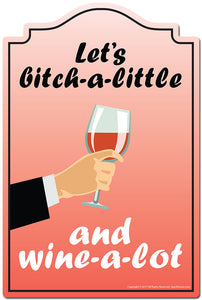 Let's Bitch-a-little And Wine-a-lot 3 pack of Vinyl Decal Stickers 3.3" X 5" Vinyl Decal Sticker