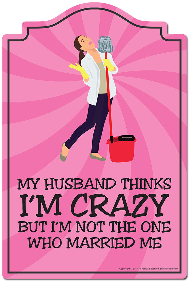 My Husband Thinks I'm Crazy 3 pack of Vinyl Decal Stickers 3.3" X 5" |Laptop Vinyl Decal Sticker