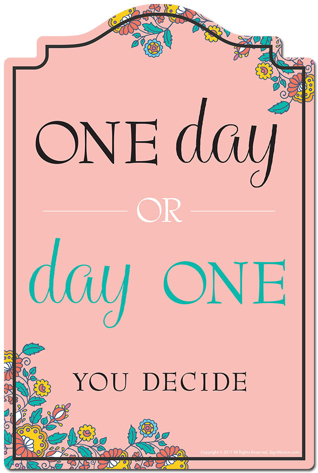 One Day Or Day One You Decide 3 pack of Vinyl Decal Stickers 3.3" X 5" |Laptop Vinyl Decal Sticker