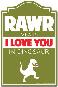 Rawr Means I Love You In Dinosuar Novelty Sign