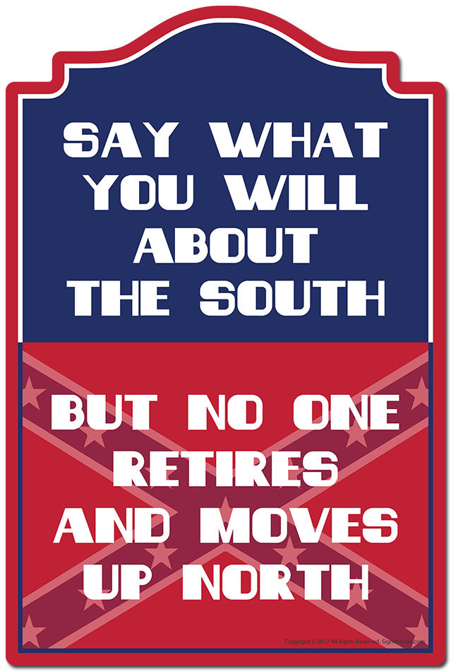Say What You Will About The South No One Retires And Moves Up 3 pack of stickers Vinyl Decal Sticker