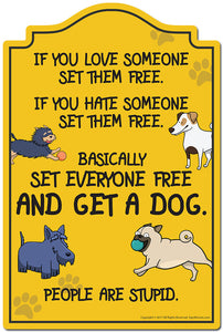 Set Everyone Free And Get A Dog People Are Stupid 3 pack of stickers 3.3" X 5" Vinyl Decal Sticker