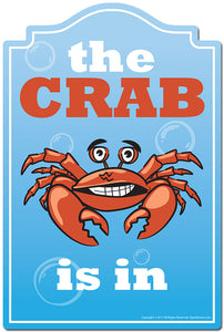 The Crab Is In Novelty Sign