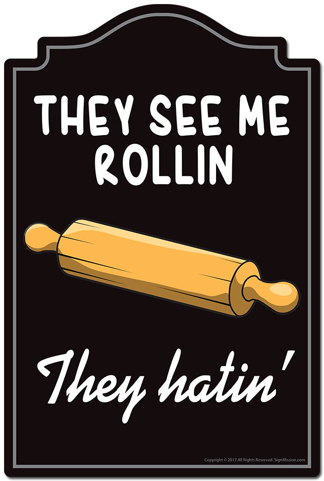 They See Me Rollin They Hatin Novelty Sign
