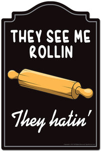 They See Me Rollin They Hatin Novelty Sign