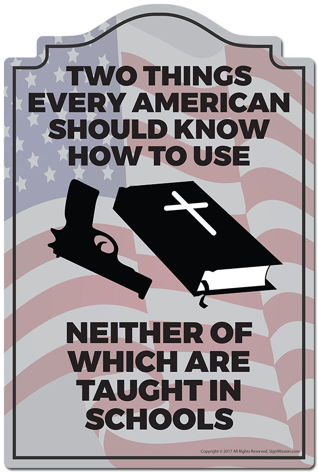 Two Things Every American Should Know How To Use Novelty Sign