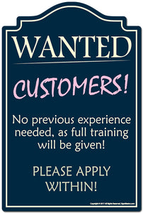 Wanted Customers Please Apply Within Novelty Sign