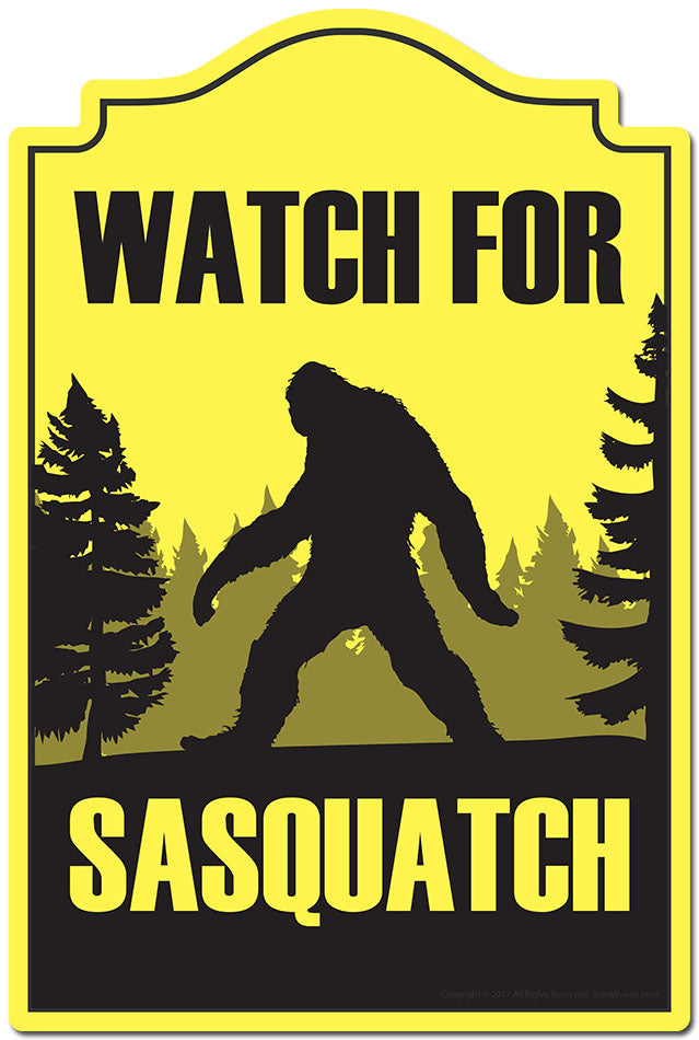 Watch For Sasquatch Novelty Sign