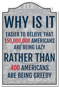 Why Is It Easier To Believe Americans Are Lazy Novelty Sign