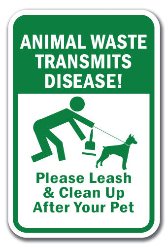 Animal Waste Transmits Disease Please Leash & Clean Up After Your Pet