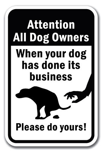 Attention All Dog Owners When Your Dog Has Done Its Business Please Do Yours!