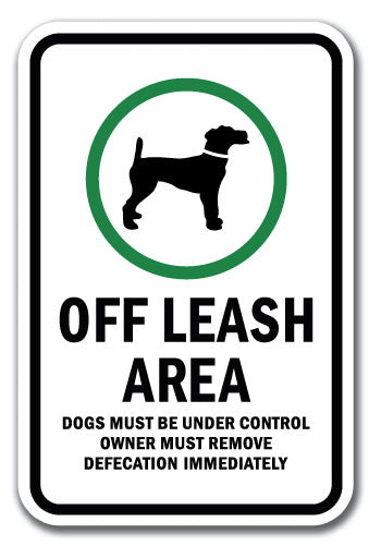 Off Leash Area Dogs Must Be Under Control, Owner Must Remove Defecation Immediately