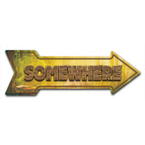 Somewhere Arrow Sign