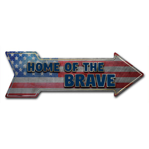 Home Of The Brave Arrow Sign