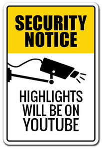 Security Notice, Highlights Will Be On Youtube Vinyl Decal Sticker