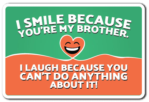 I Smile Because My Brother Vinyl Decal Sticker