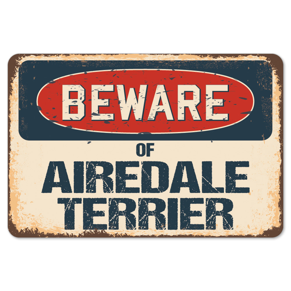 Beware Of Airedale Terrier