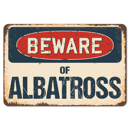 Beware Of Albatross