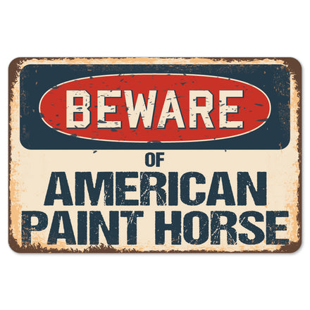 Beware Of American Paint Horse