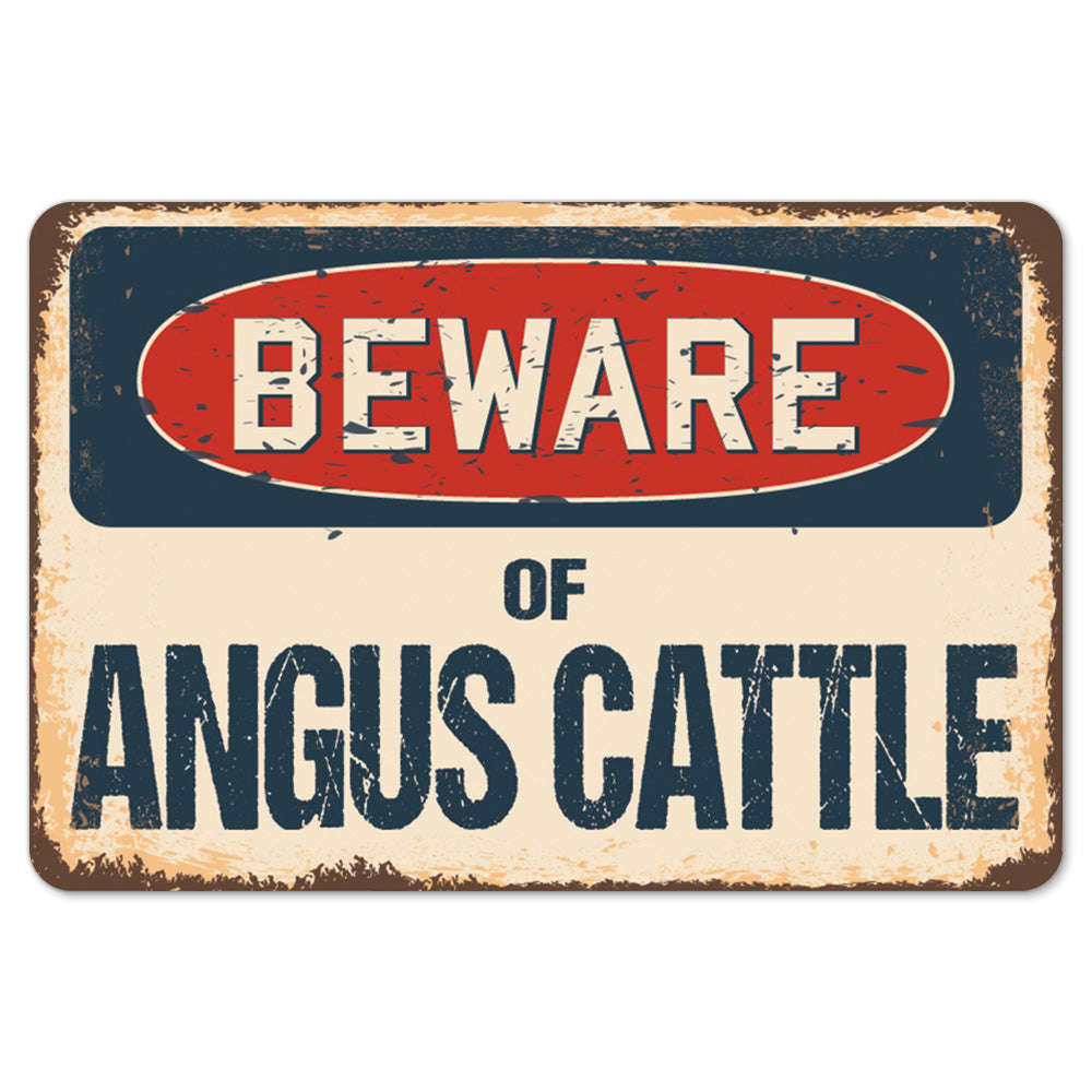 Beware Of Angus Cattle