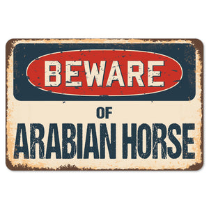 Beware Of Arabian Horse