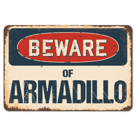 Beware Of Armadillo