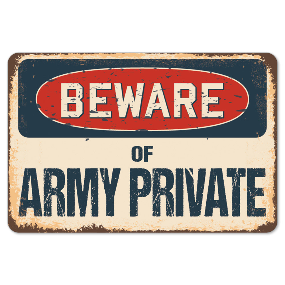 Beware Of Army Private