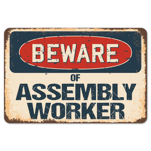 Beware Of Assembly Worker