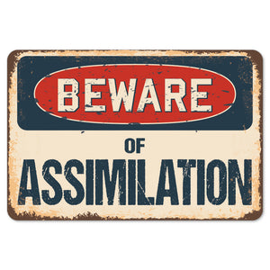 Beware Of Assimilation