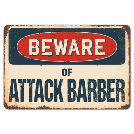 Beware Of Attack Barber
