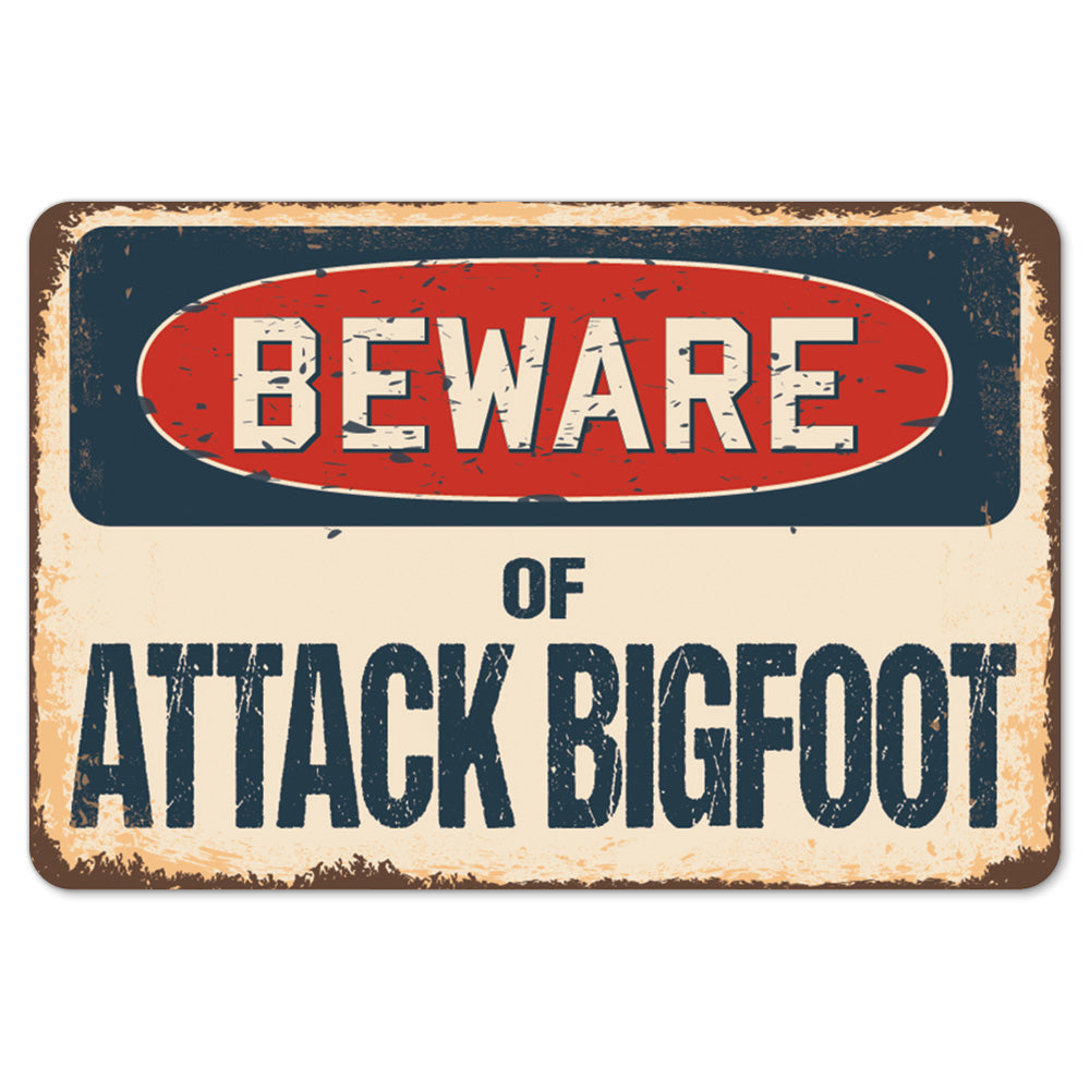 Beware Of Attack Bigfoot