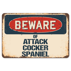 Beware Of Attack Cocker Spaniel