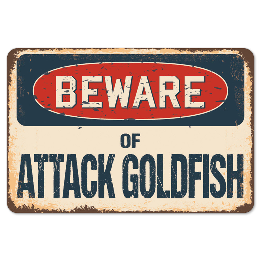 Beware Of Attack Goldfish