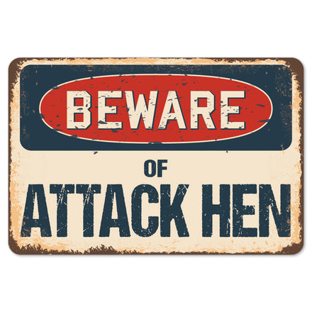 Beware Of Attack Hen