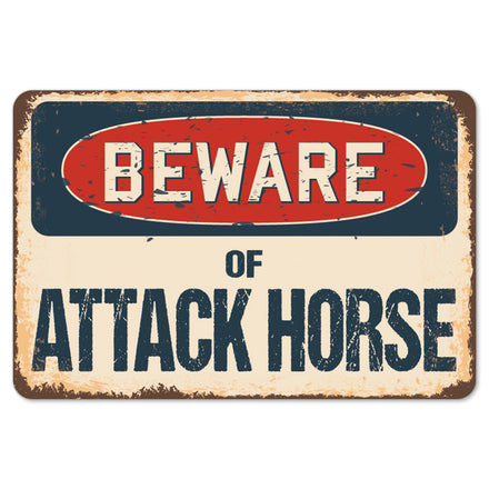 Beware Of Attack Horse