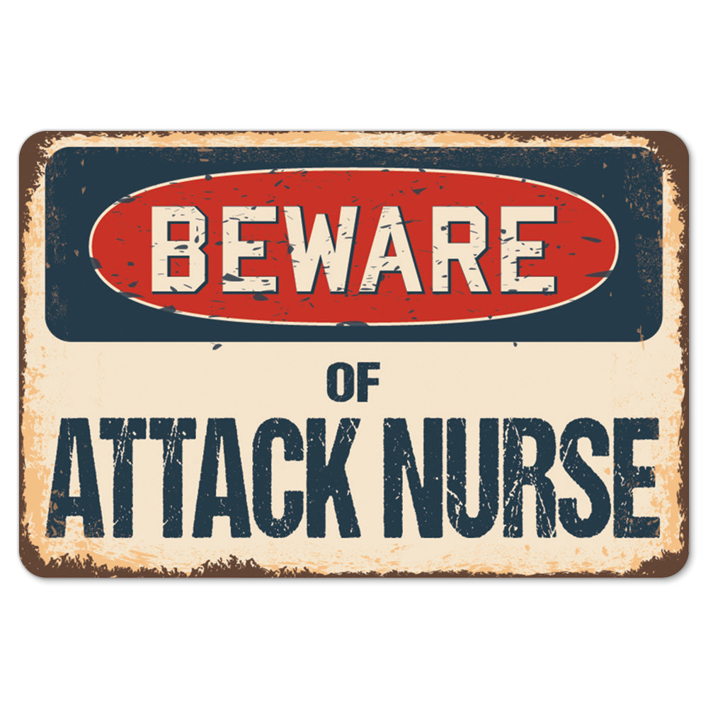 Beware Of Attack Nurse