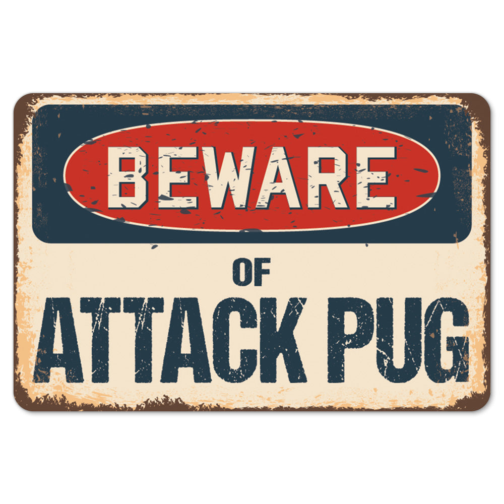 Beware Of Attack Pug