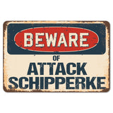 Beware Of Attack Schipperke