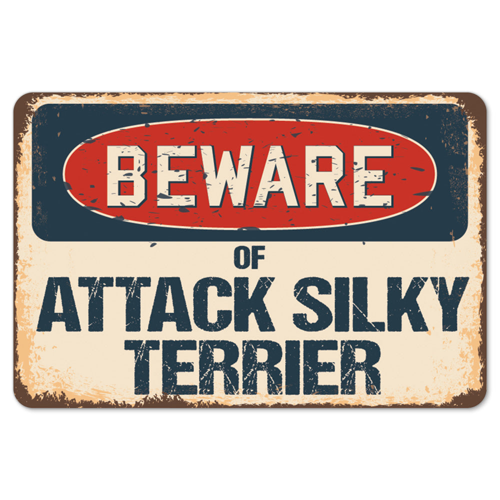 Beware Of Attack Silky Terrier