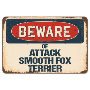 Beware Of Attack Smooth Fox Terrier