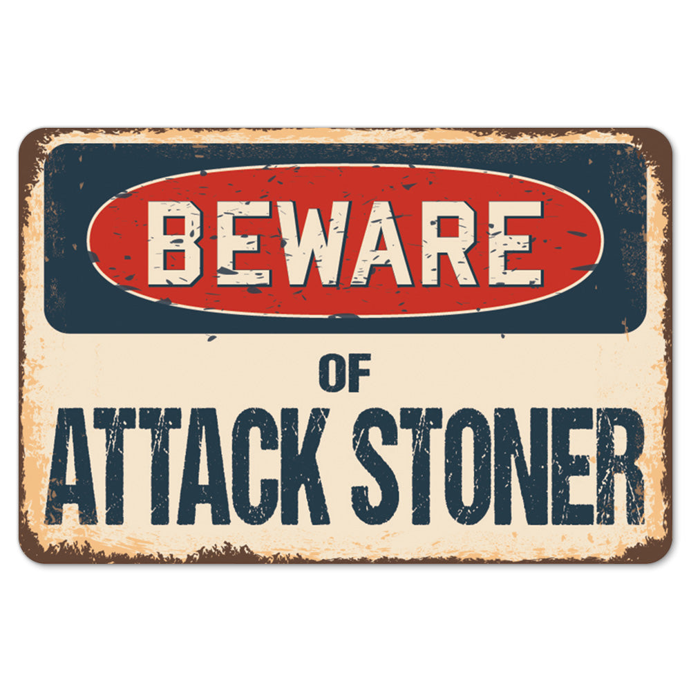 Beware Of Attack Stoner