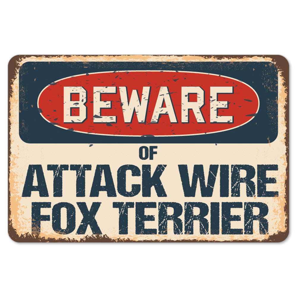 Beware Of Attack Wire Fox Terrier