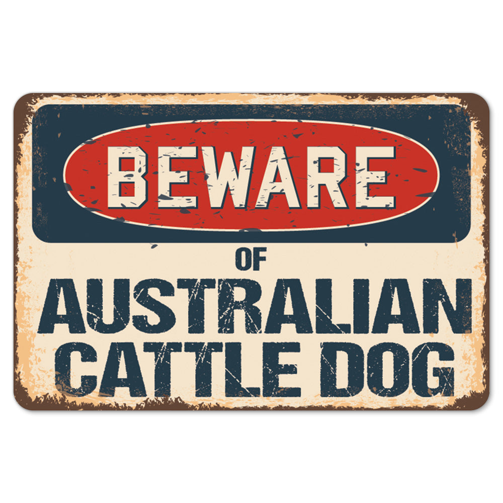 Beware Of Australian Cattle Dog