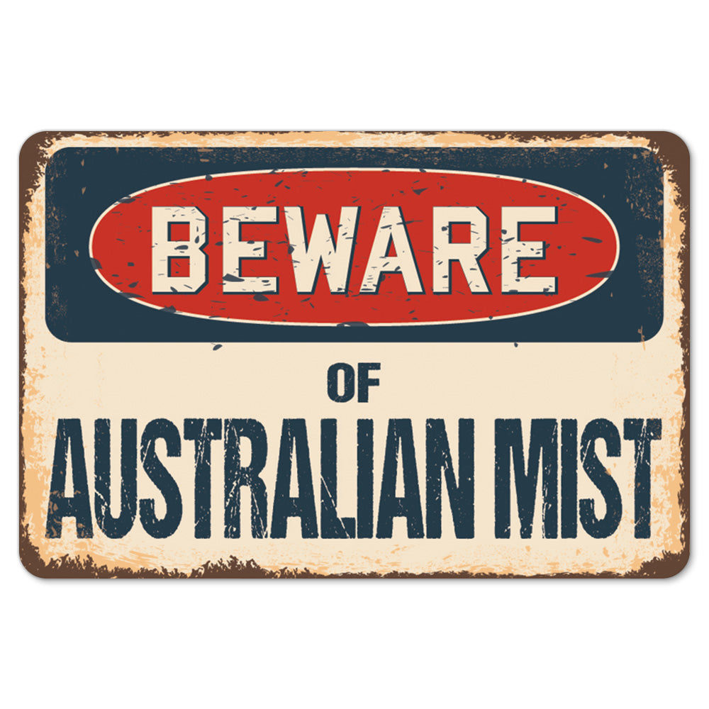 Beware Of Australian Mist