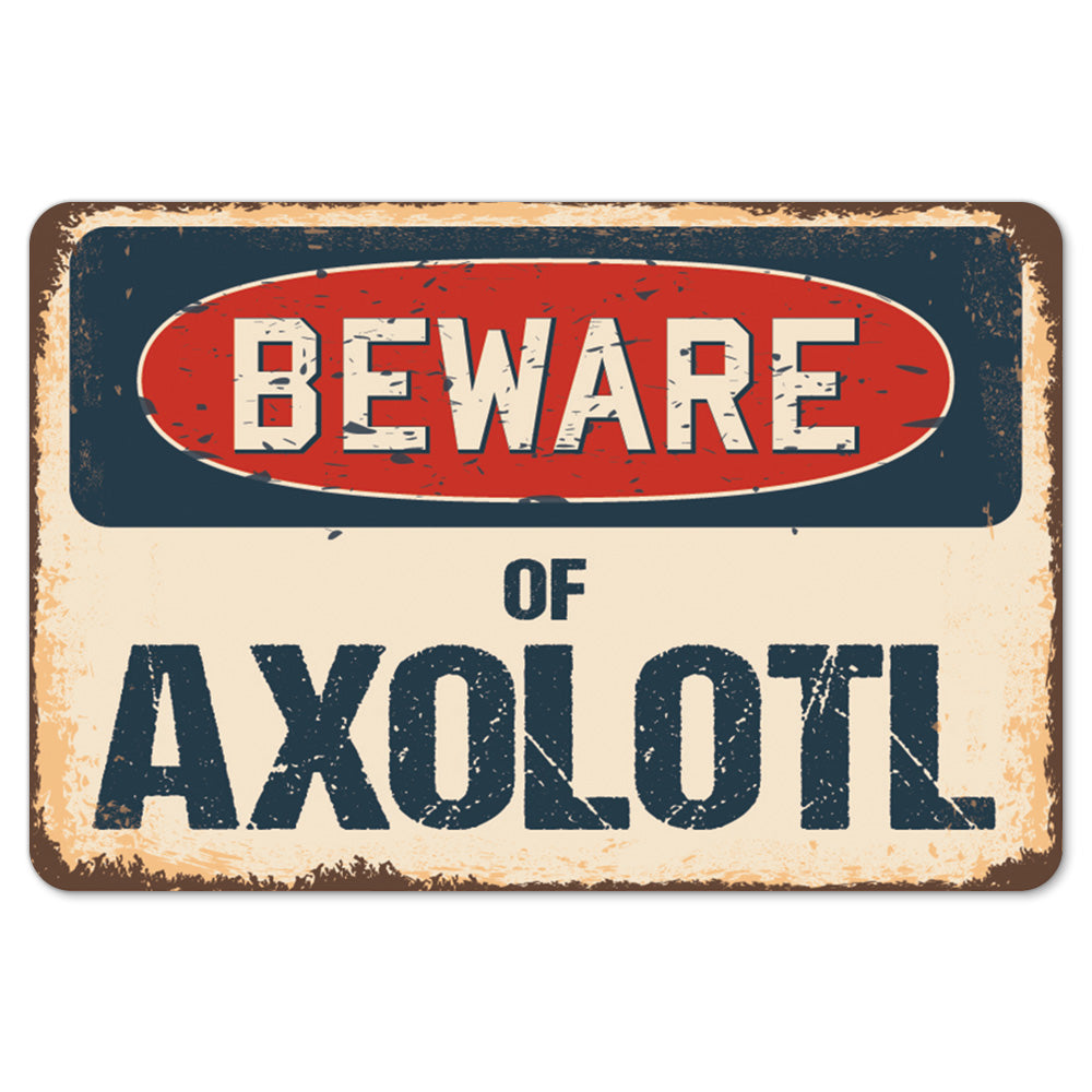 Beware Of Axolotl